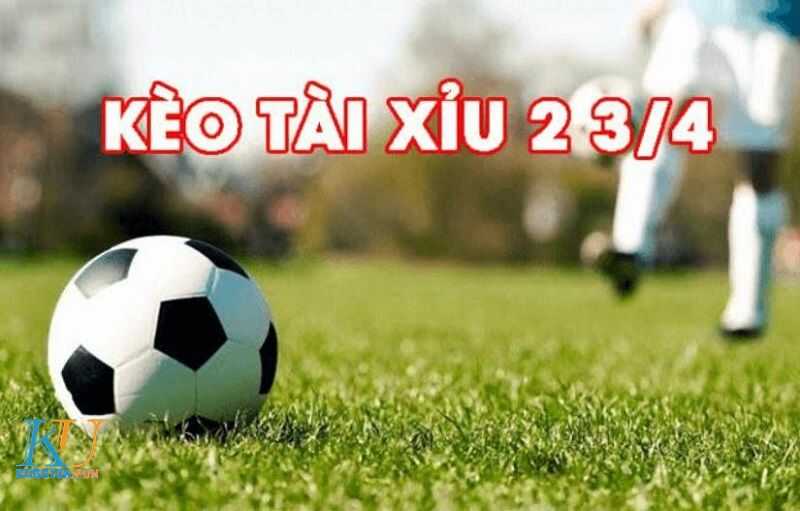 Kèo chấp 2 3/4 - là sao ? Mẹo đánh kèo 2.75 hiệu quả 1 kèo chấp 2 3/4