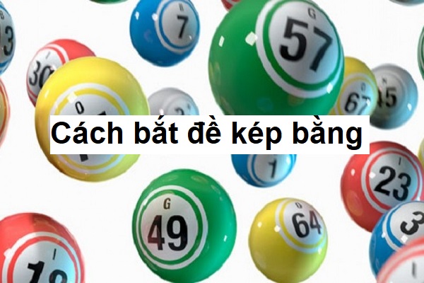 Đề kép là gì - Cách bắt đề kép chính xác từ chuyên gia lô đề 2 cách bắt đề kép