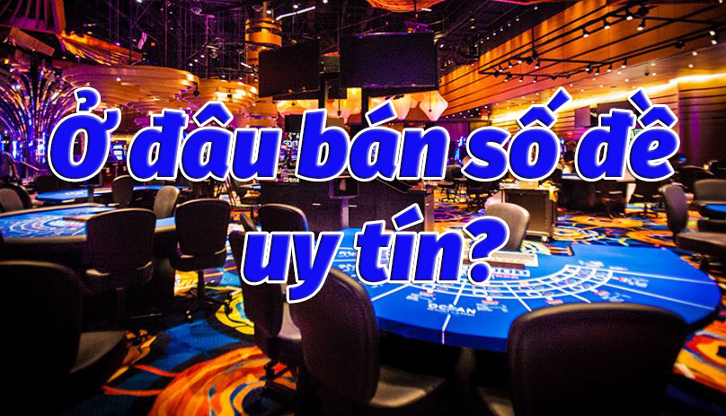 Top trang web bán số lô đề uy tín nhất hiện nay dành cho bạn 1 Top những cách nhận biết nhà cái uy tín