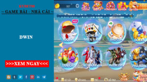 Nhà cái DWIN - Cổng game đẳng cấp đạt chuẩn quốc tế